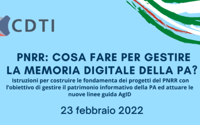 EVENTO 23 FEBBRAIO 2022 – “PNRR: Cosa fare per gestire la memoria digitale della PA?”