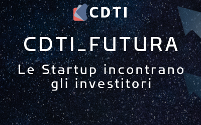 CDTI_FUTURA – Le Startup incontrano gli investitori