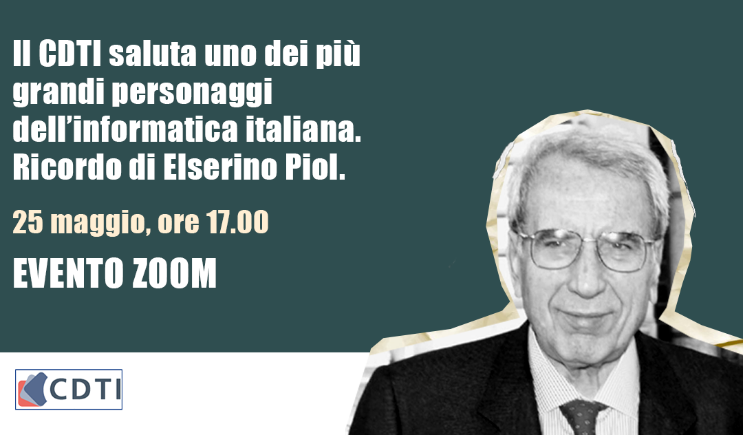 WEBINAR: Il saluto del CDTI a ELSERINO PIOL