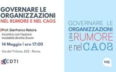 Governare le organizzazioni nel rumore e nel caos di Gianfranco Rebora – 14 Maggio ore 17