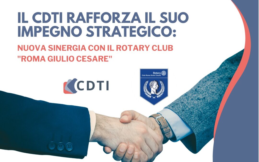 Il CDTI rafforza il suo impegno strategico con nuove sinergie