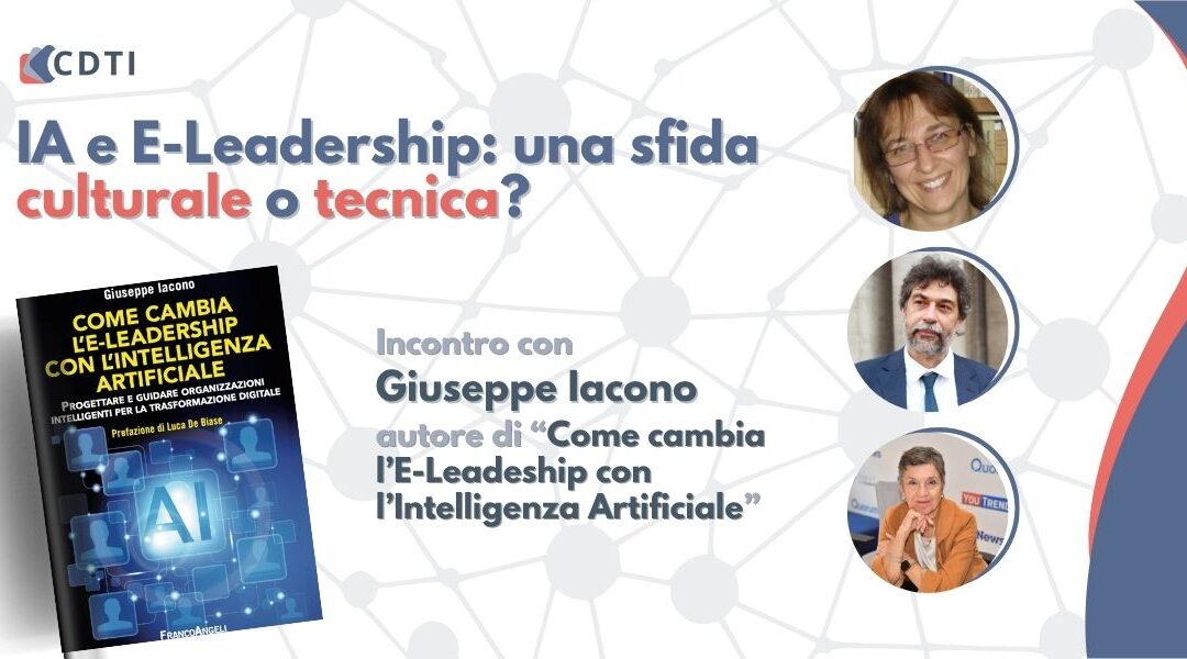 L’E-Leadership nell’era dell’Intelligenza Artificiale: dibattito con Giuseppe Iacono